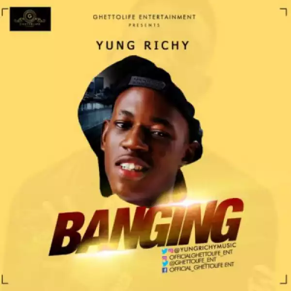 Yung Richy - Banging
